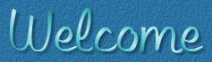 Welcome