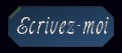 Ecrivez-moi !